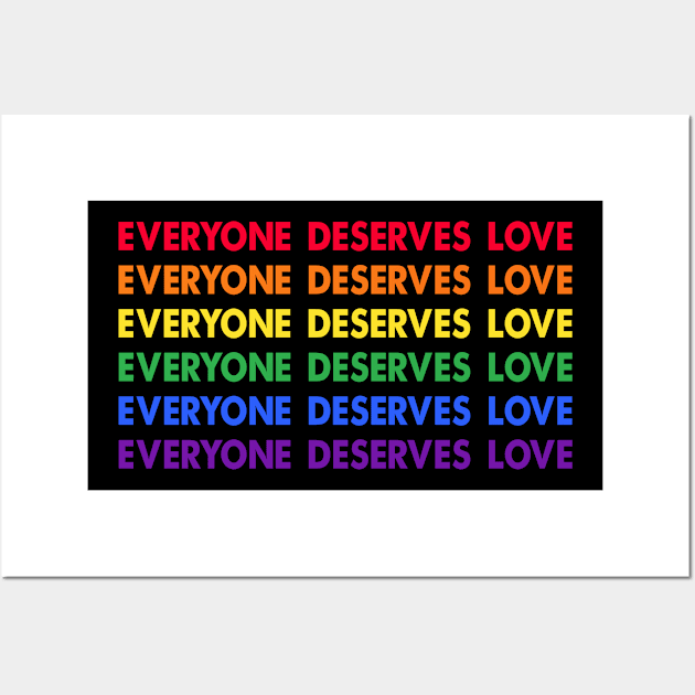 Everyone Deserves Love Gay Pride Flag Wall Art by wbdesignz